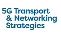 5G Transport & Networking Strategies